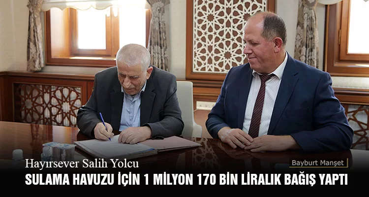 Hayırsever Salih Yolcu Sulama Havuzu İçin 1 Milyon 170 Bin Liralık Bağış Yaptı