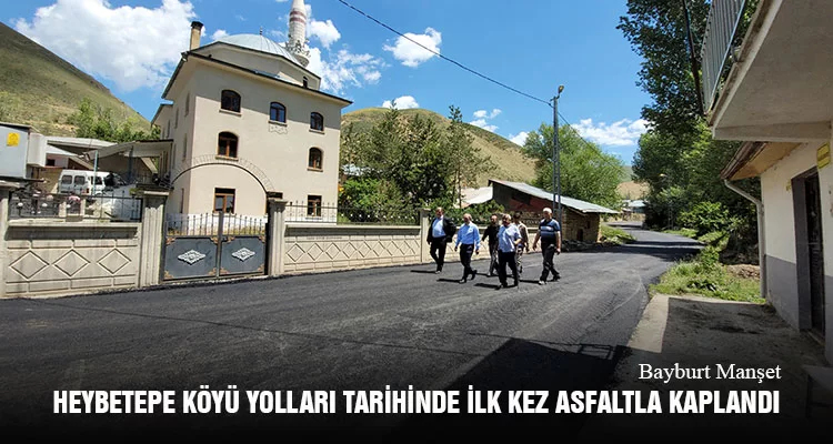 Heybetepe Köyü Yolları Tarihinde İlk Kez Asfaltla Kaplandı