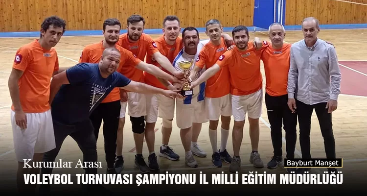Kurumlar Arası Voleybol Turnuvası Şampiyonu İl Milli Eğitim Müdürlüğü