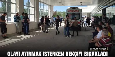 Olayı Ayırmak İsterken Bekçiyi Bıçakladı
