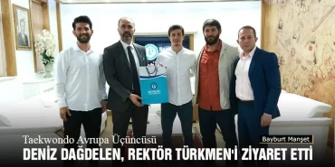 Taekwondo Avrupa Üçüncüsü Deniz Dağdelen, Rektör Türkmen'i Ziyaret Etti