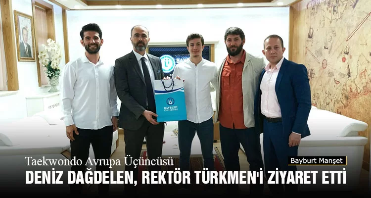 Taekwondo Avrupa Üçüncüsü Deniz Dağdelen, Rektör Türkmen'i Ziyaret Etti