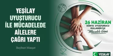 Yeşilay Uyuşturucu İle Mücadelede Ailelere Çağrı Yaptı