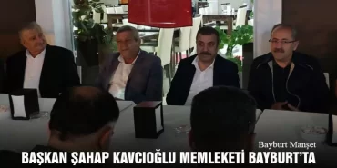 Başkan Şahap Kavcıoğlu Memleketi Bayburt’ta