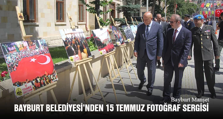 Bayburt Belediyesi’nden 15 Temmuz Fotoğraf Sergisi