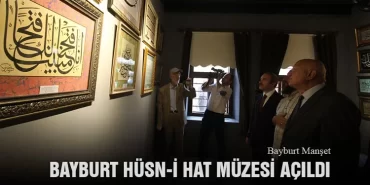 Bayburt Hüsn-İ Hat Müzesi Açıldı