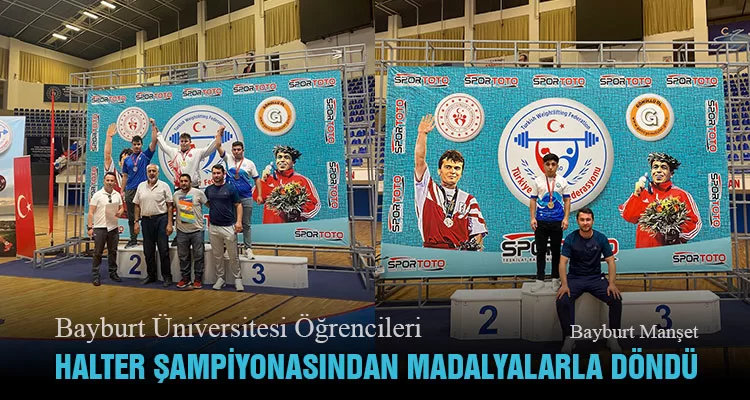 Bayburt Üniversitesi Öğrencileri Türkiye Halter Şampiyonasından Madalyalarla Döndü