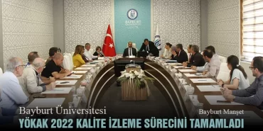 Bayburt Üniversitesi YÖKAK 2022 Kalite İzleme Sürecini Tamamladı