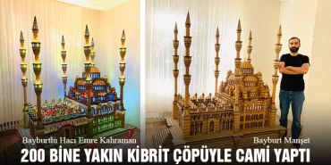 Bayburtlu Hacı Emre Kahraman, 200 Bine Yakın Kibrit Çöpüyle Cami Yaptı