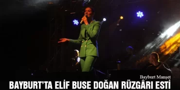 Bayburt’ta Elif Buse Doğan Rüzgarı Esti