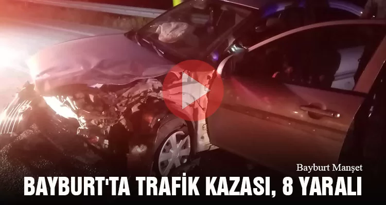Bayburt'ta Trafik Kazası, 8 Yaralı
