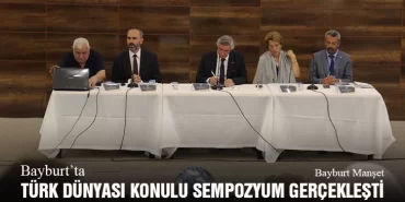 Bayburt’ta Türk Dünyası Konulu Sempozyum Gerçekleşti