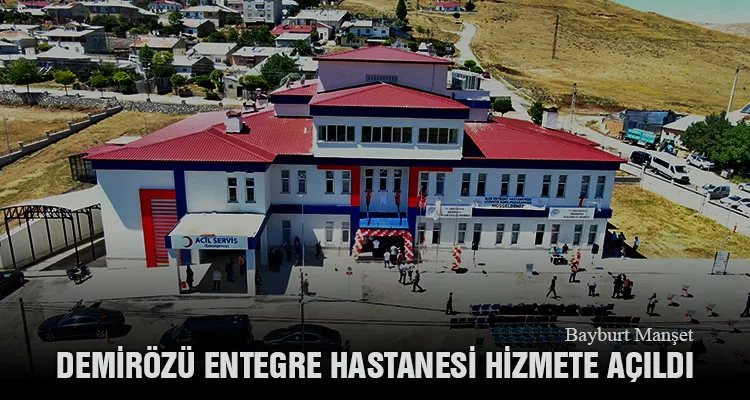 Demirözü İlçe Entegre Hastanesi Düzenlenen Törenle Hizmete Açıldı