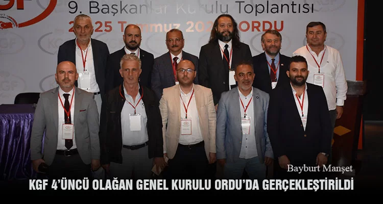 KGF 4’üncü Olağan Genel Kurulu Ordu’da Gerçekleştirildi