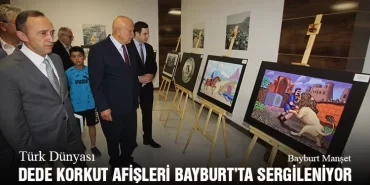 Türk Dünyası Dede Korkut Afişleri Bayburt’ta Sergileniyor