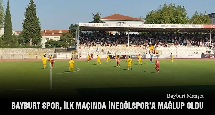 Bayburt Spor, İlk Maçında İnegölspor’a Mağlup Oldu