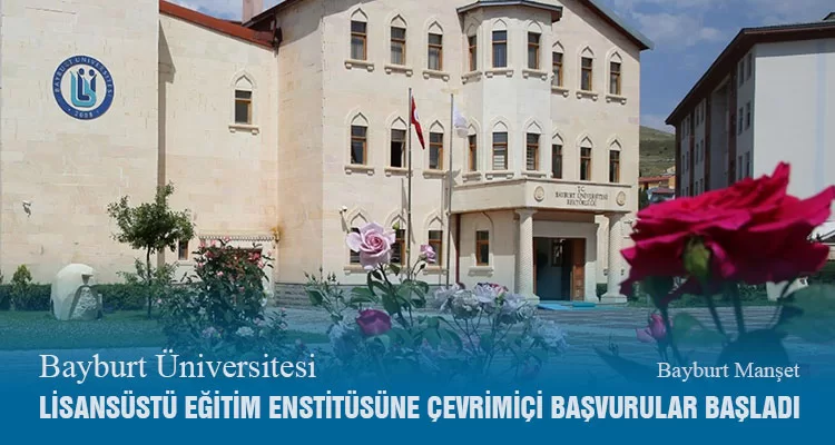 Bayburt Üniversitesi Lisansüstü Eğitim Enstitüsüne Çevrimiçi Başvurular Başladı
