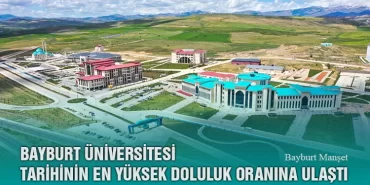 Bayburt Üniversitesi Tarihinin En Yüksek Doluluk Oranına Ulaştı