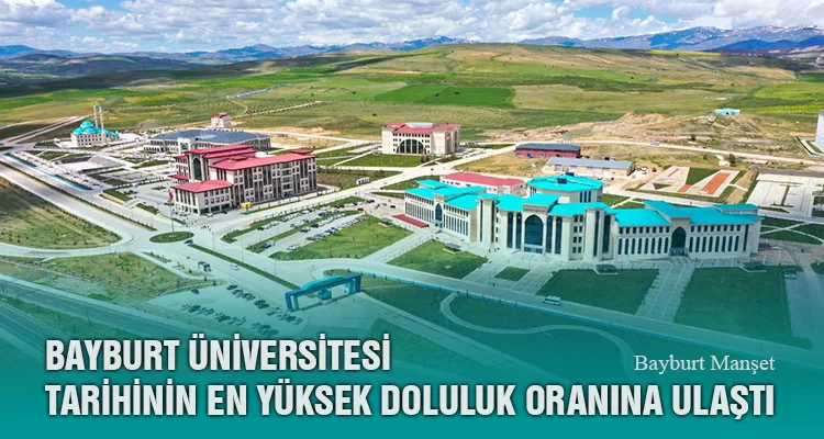 Bayburt Üniversitesi Tarihinin En Yüksek Doluluk Oranına Ulaştı