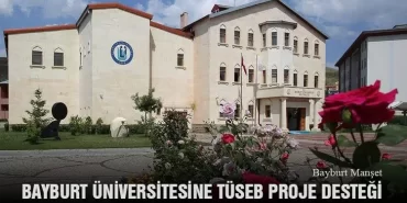 Bayburt Üniversitesine TÜSEB Proje Desteği