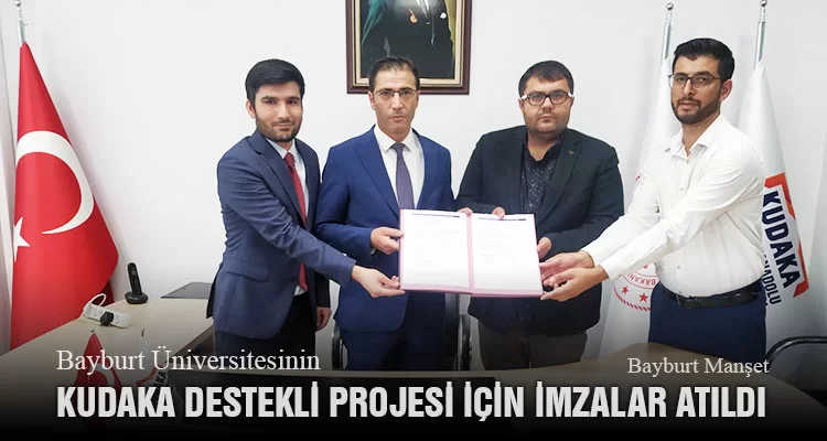 Bayburt Üniversitesinin KUDAKA Destekli Projesi İçin İmzalar Atıldı