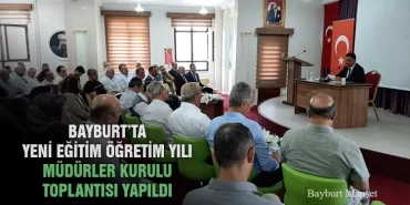 Bayburt’ta Yeni Eğitim Öğretim Yılı Müdürler Kurulu Toplantısı Yapıldı