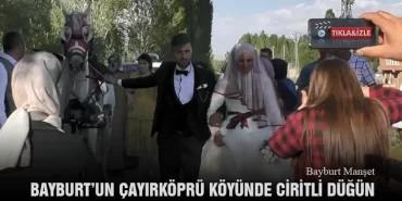 Bayburt’un Çayırköprü Köyünde Ciritli Düğün