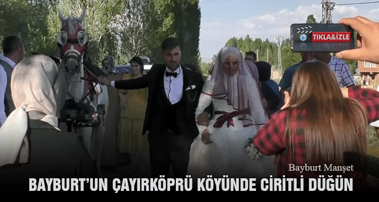Bayburt’un Çayırköprü Köyünde Ciritli Düğün