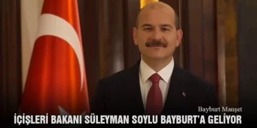 İçişleri Bakanı Süleyman Soylu Bayburt’a Geliyor