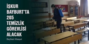 İŞKUR Bayburt’ta 205 Temizlik Görevlisi Alacak