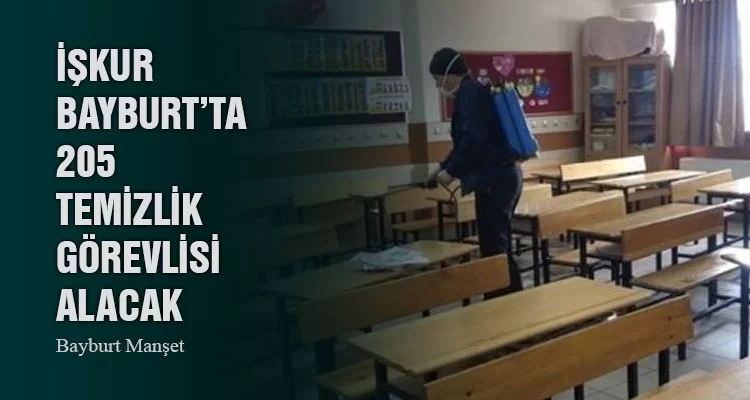 İŞKUR Bayburt’ta 205 Temizlik Görevlisi Alacak