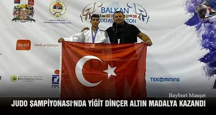 Balkan Judo Şampiyonası'nda Yiğit Dinçer Altın Madalya Kazandı