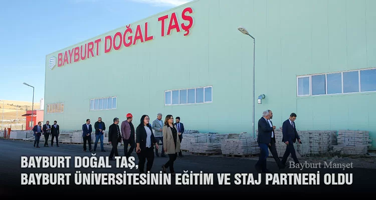 Bayburt Doğal Taş, Bayburt Üniversitesinin Eğitim ve Staj Partneri Oldu