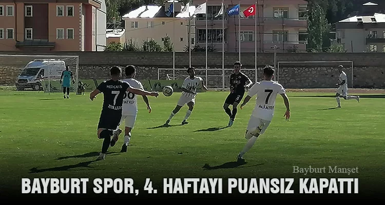 Bayburt Spor, 4. Haftayı Puansız Kapattı