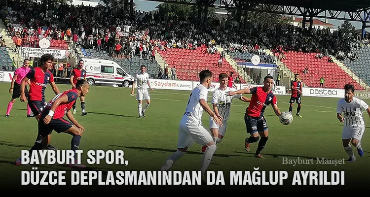 Bayburt Spor, Düzce Deplasmanından da Mağlup Ayrıldı