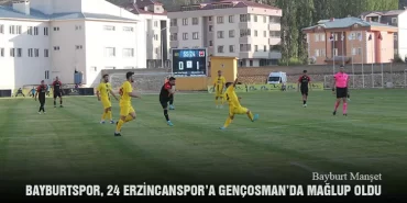 Bayburtspor, 24 Erzincanspor’a Gençosman’da Mağlup Oldu