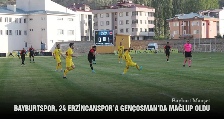 Bayburtspor, 24 Erzincanspor’a Gençosman’da Mağlup Oldu