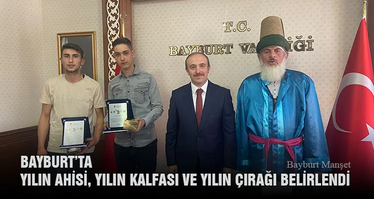 Bayburt’ta Yılın Ahisi, Yılın Kalfası ve Yılın Çırağı Belirlendi