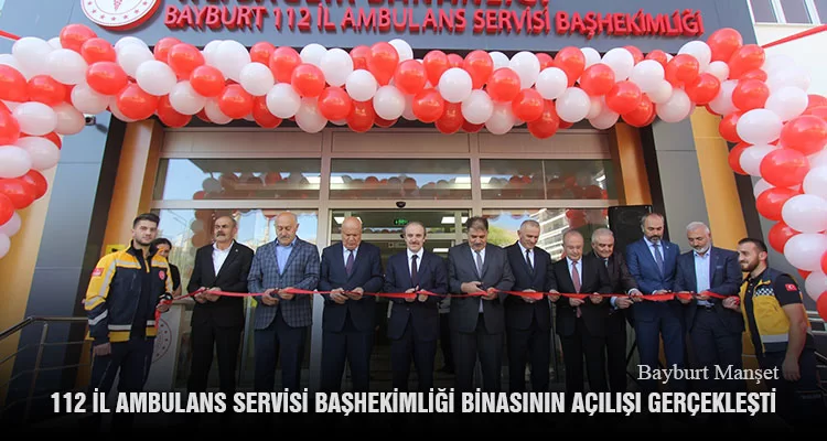 İl Ambulans Servisi Başhekimliği Binasının Açılışı Gerçekleşti