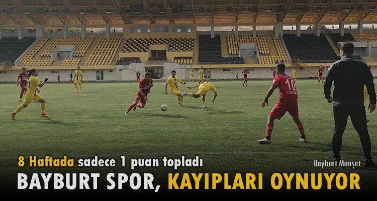 Bayburt Spor, Kayıpları Oynuyor