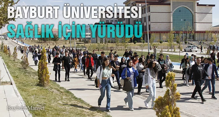 Bayburt Üniversitesi Sağlık İçin Yürüdü