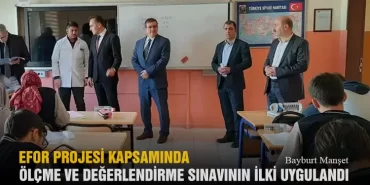 Efor Projesi Kapsamında Ölçme ve Değerlendirme Sınavının İlki Uygulandı