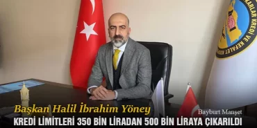 İbrahim Yöney, Kredi Limitleri 350 Bin Liradan 500 Bin Liraya Çıkarıldı