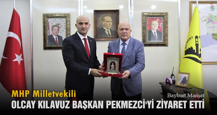 MHP Milletvekili Olcay Kılavuz Başkan Pekmezci'yi Ziyaret Etti