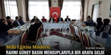 Milli Eğitim Müdürü Rahmi Güney Basın Mensuplarıyla Bir Araya Geldi