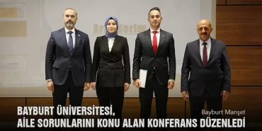Bayburt Üniversitesi, Aile Sorunlarını Konu Alan Konferans Düzenledi