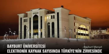 Bayburt Üniversitesi Elektronik Kaynak Sayısında Türkiye'nin Zirvesinde