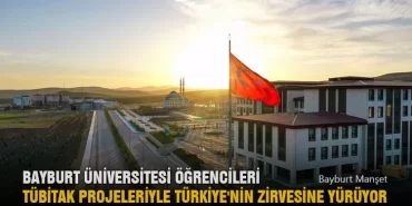 Bayburt Üniversitesi Öğrencileri TÜBİTAK Projeleriyle Türkiye'nin Zirvesine Yürüyor