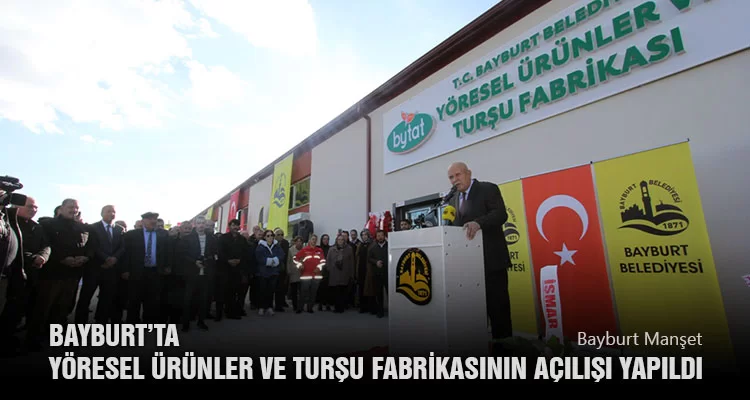 Bayburt’ta Yöresel Ürünler ve Turşu Fabrikasının Açılışı Yapıldı