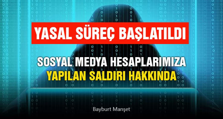 Sosyal Medya Hesaplarımıza Yapılan Saldırı Hakkında